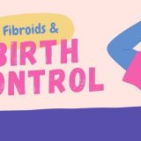 different forms of birth control affect fibroids
